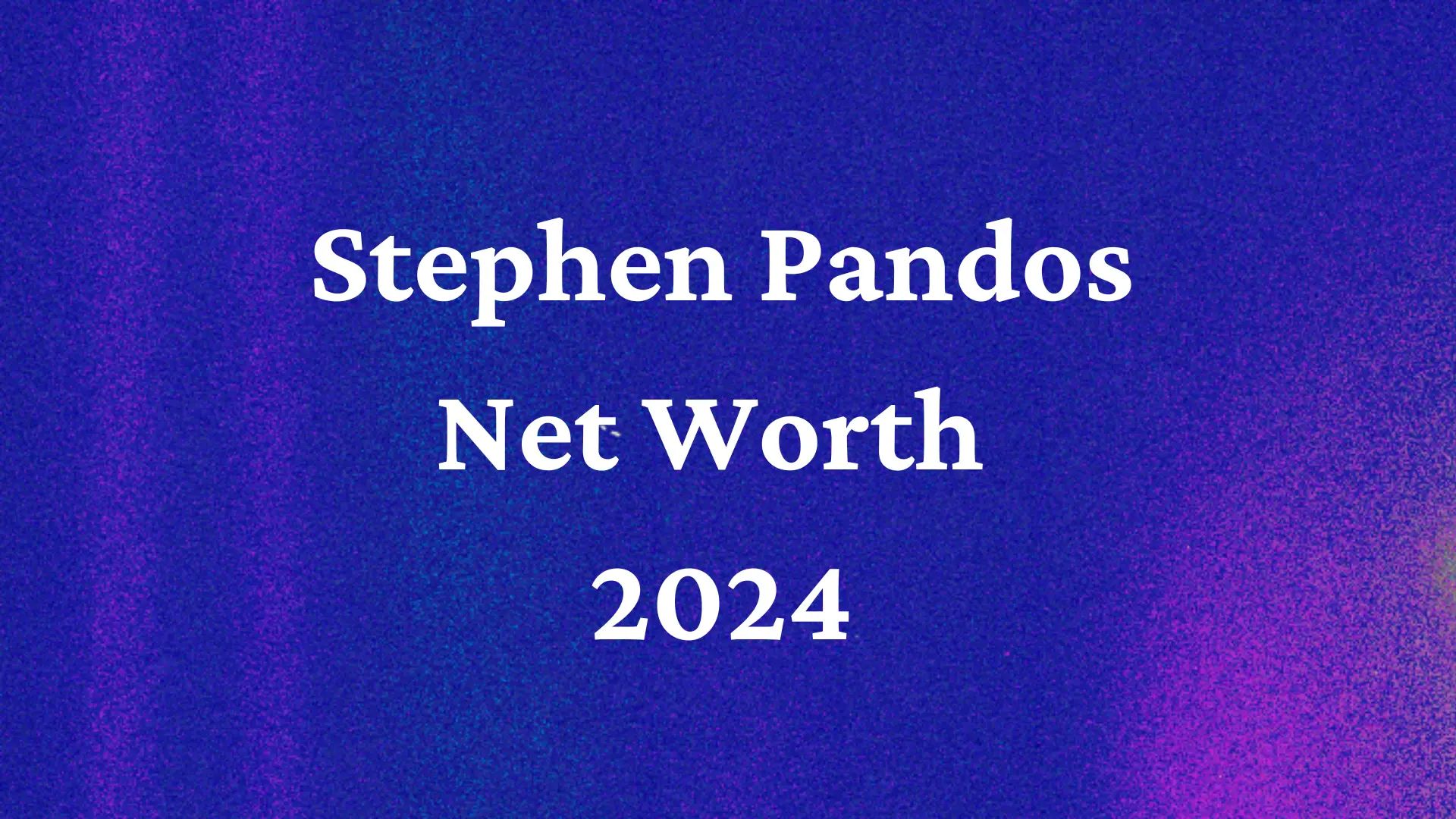 Stephen Pandos net worth